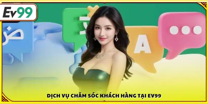 Hỗ trợ khách hàng tận tâm tại nhà cái