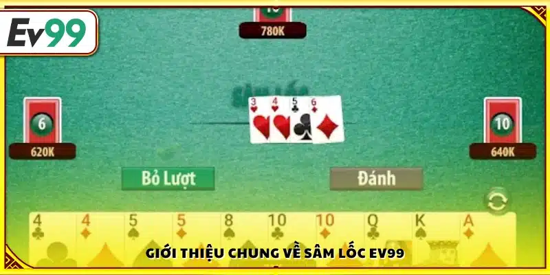 Tổng quan về game bài Sâm Lốc trên Ev99