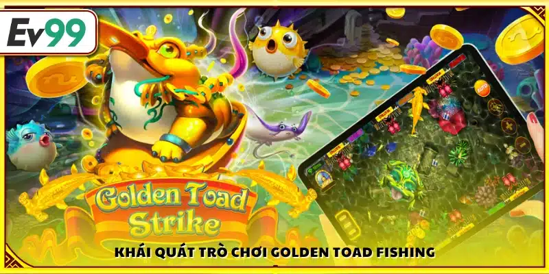 Tổng quan về tựa game Golden Toad Fishing