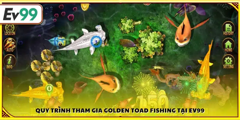 Các bước để tham gia Golden Toad Fishing trên Ev 99